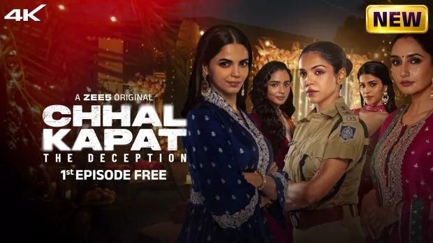 Chhal Kapat - The Deception (2025) S01 Hindi Zee5 WEB-DL 1080P